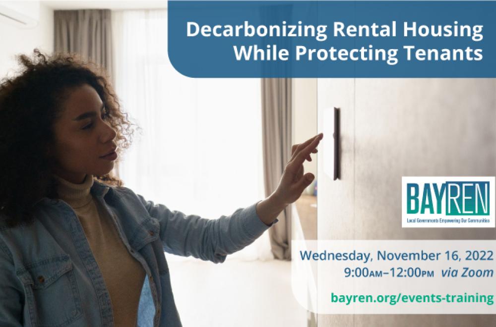 BayREN Forum Webinar - Decarbonizing Rental Housing While Protecting Tenants, November 16, 2022