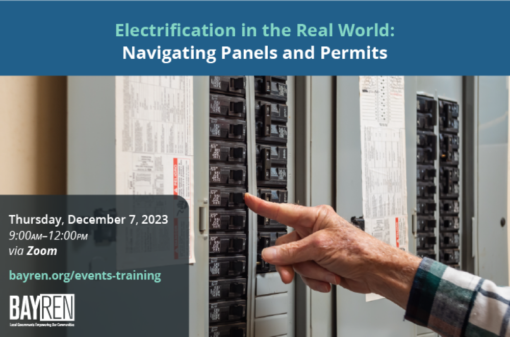 BayREN Regional Forum December 7, 2023 - Residential Electrification in the Real World: Navigating Panels and Permits